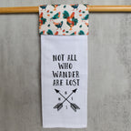 Not All Who Wander Kitchen Towel