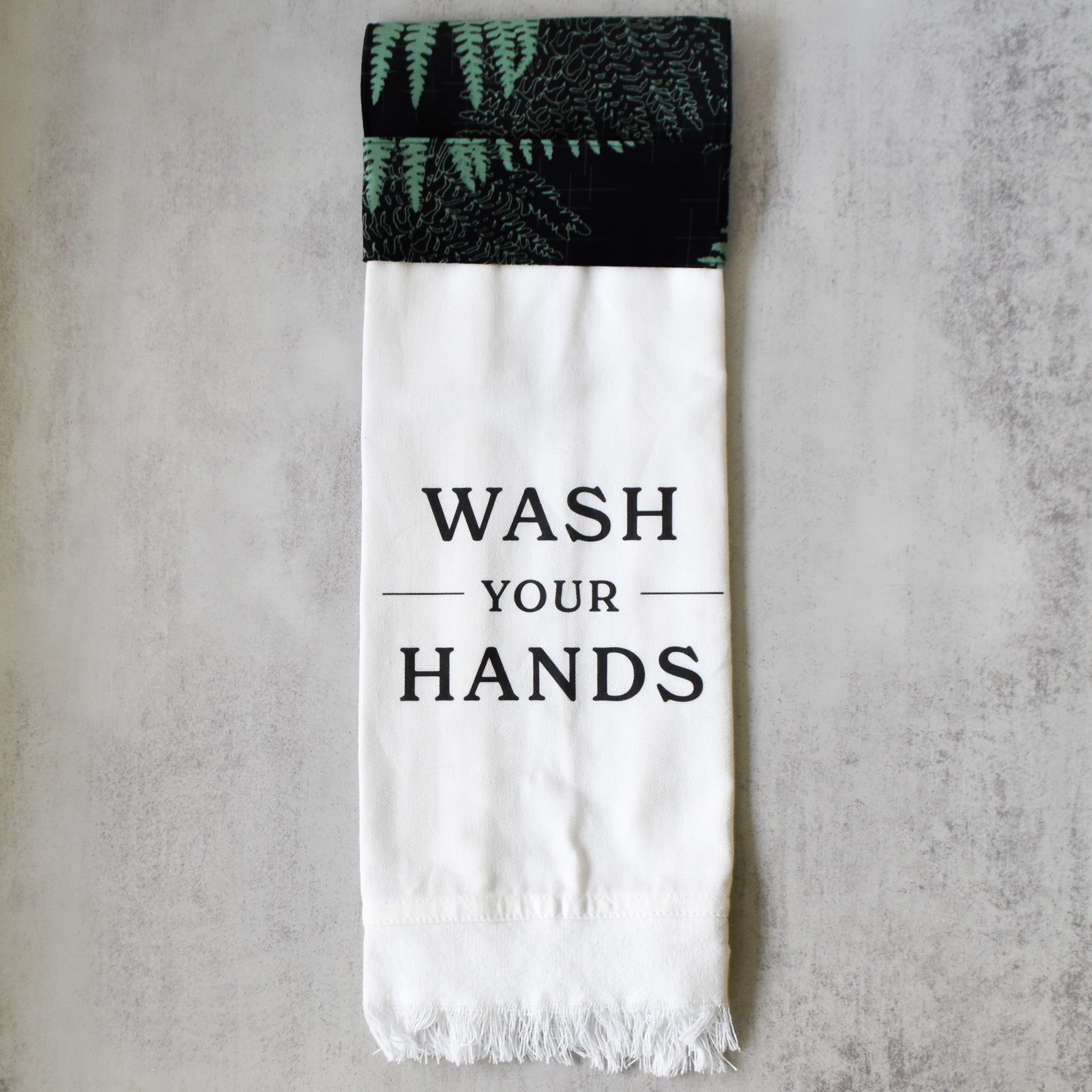 Wash Your Hands — Wild Fern Kitchen Towel