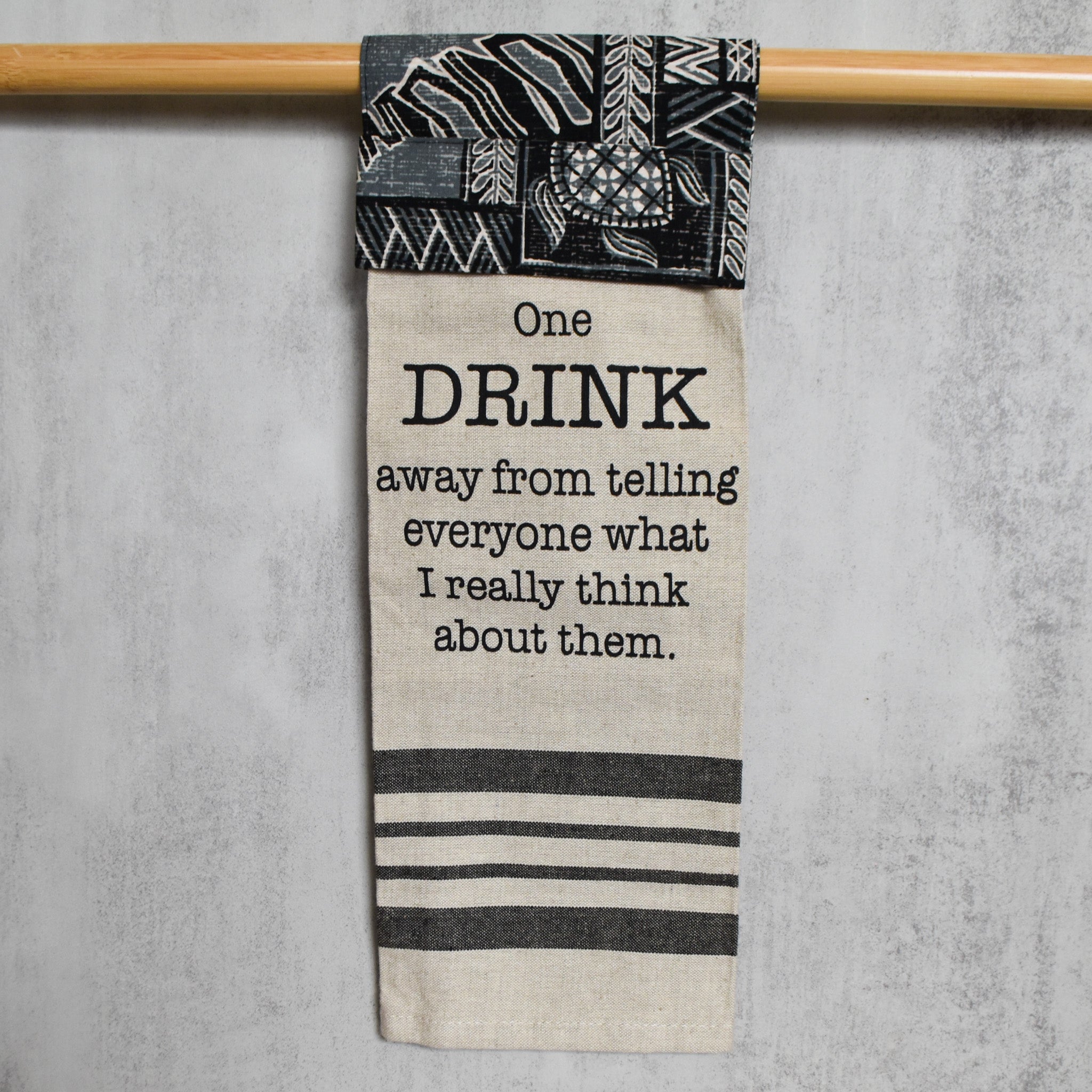 One Drink Away Kitchen Towel