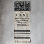 One Drink Away Kitchen Towel