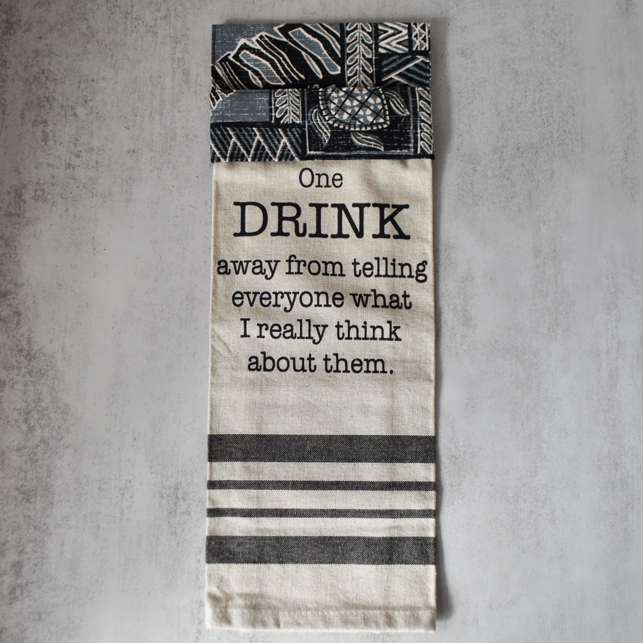 One Drink Away Kitchen Towel
