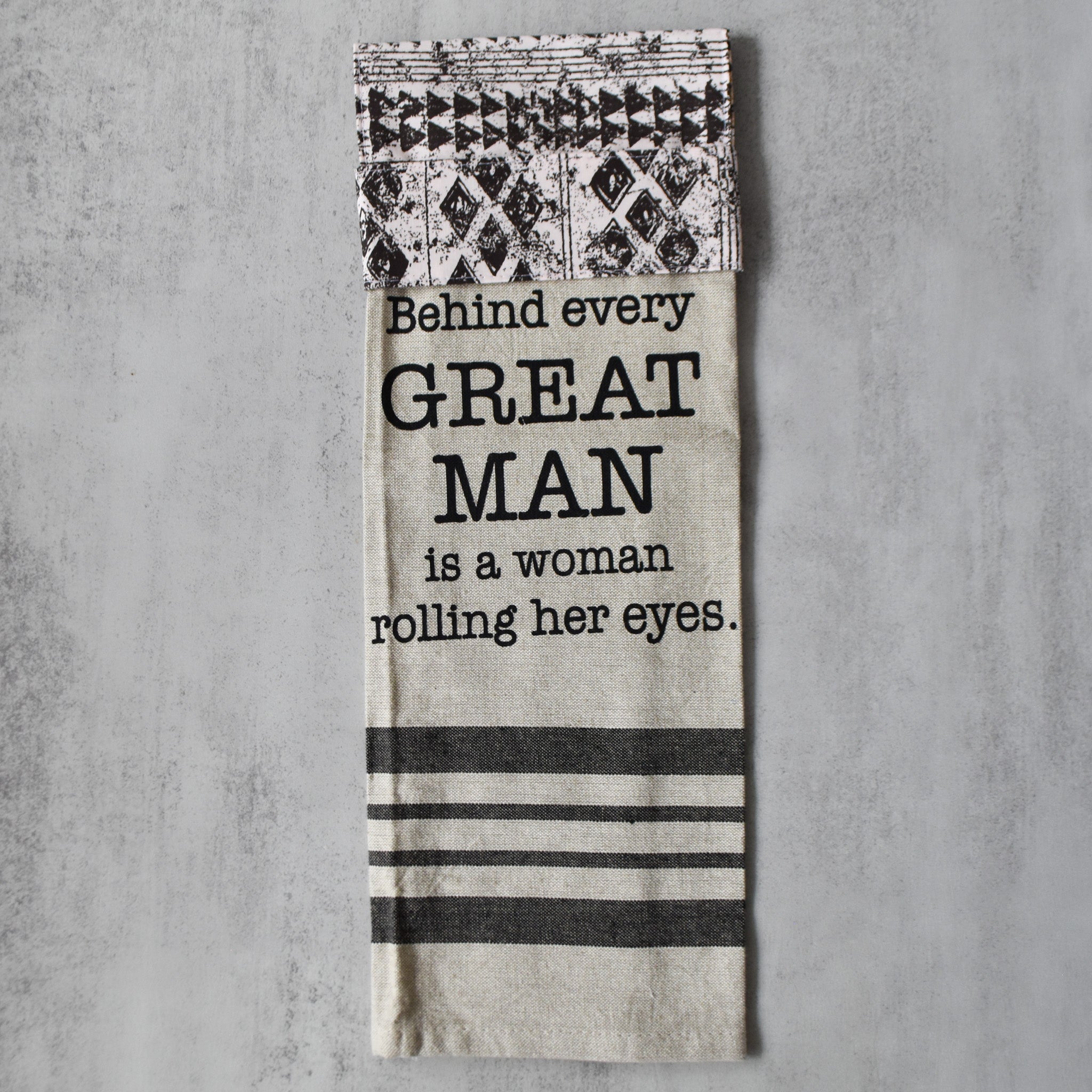 Behind Every Great Man Kitchen Towel