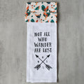 Not All Who Wander Kitchen Towel